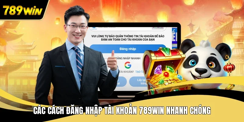 Các cách đăng nhập tài khoản 789WIN nhanh chóng