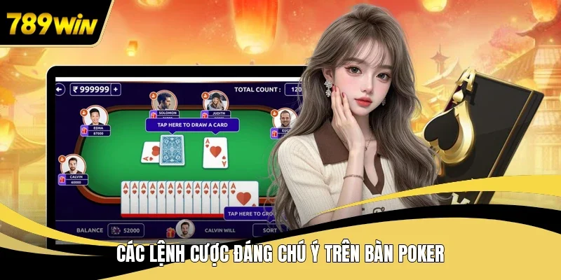 Các lệnh cược đáng chú ý trên bàn poker