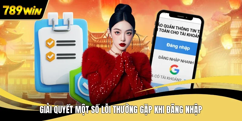 Giải quyết một số lỗi thường gặp khi đăng nhập
