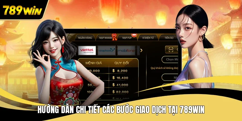Hướng dẫn chi tiết các bước giao dịch tại 789WIN