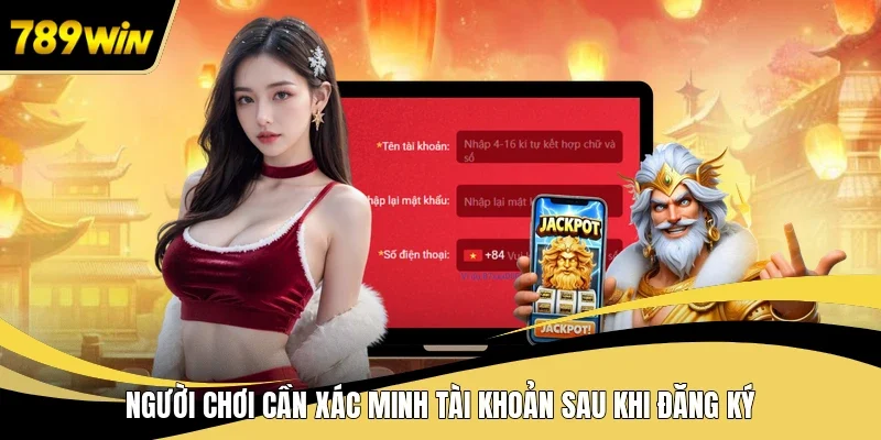 Người chơi cần xác minh tài khoản sau khi đăng ký