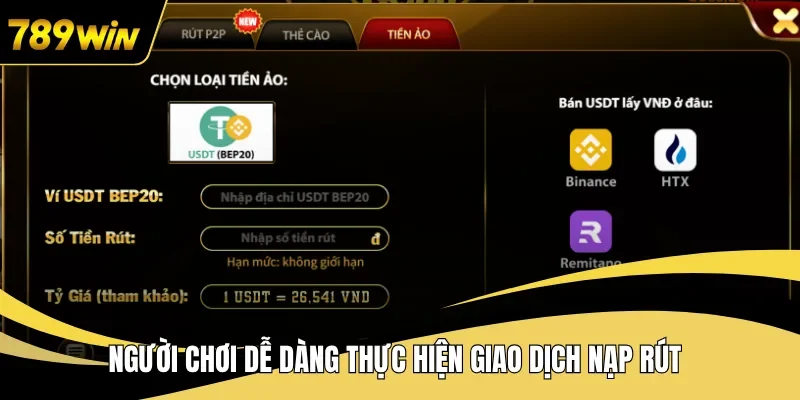 Người chơi dễ dàng thực hiện giao dịch nạp rút