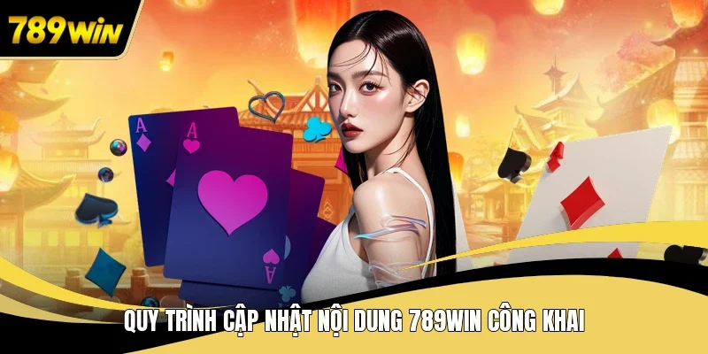Quy trình cập nhật nội dung 789WIN công khai